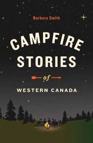Campfire Stories Of Western Canada Smith Barbara