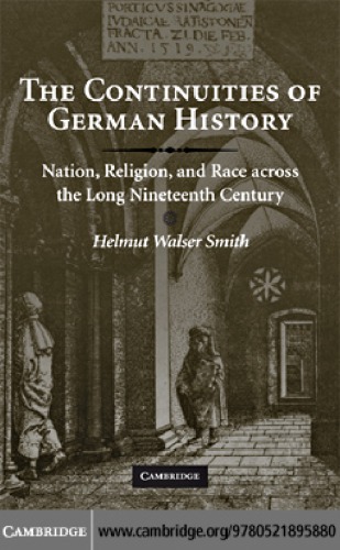 The Continuities Of German History Nation Religion And Race Across The Long Nineteenth Century Smith