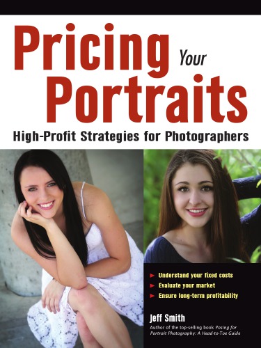 Pricing Your Portraits Highprofit Strategies For Photographers Smith
