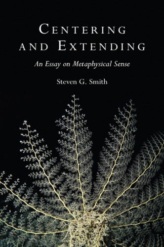 Centering And Extending An Essay On Metaphysical Sense Smith