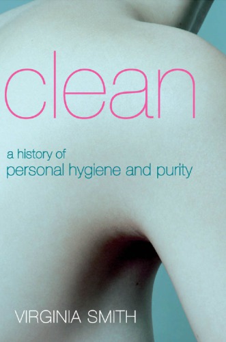 Clean A History Of Personal Hygiene And Purity Reprint Smith