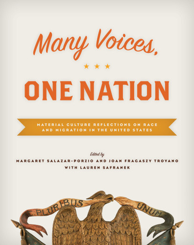 Many Voices One Nation Material Culture Reflections On Race And Migration In The United States Smithsonian Institution Scholarly Presssafranek