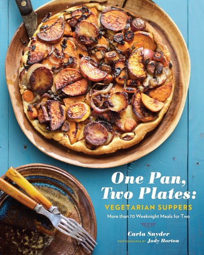 One Pan Two Plates Vegetarian Suppers Carla Snyder