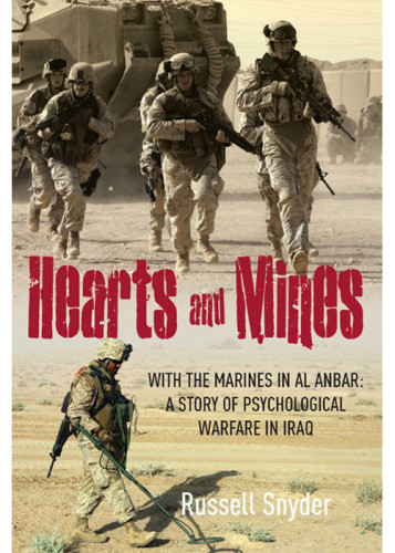 Hearts And Mines With The Marines In Al Anbara Story Of Psychological Warfare In Iraq Snyder