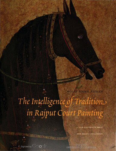 The Intelligence Of Tradition In Rajput Court Painting Molly Emma Aitken