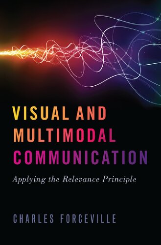 Visual And Multimodal Communication Applying The Relevance Principle Charles Forceville