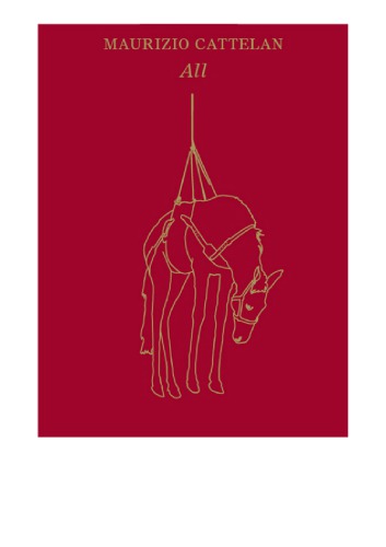 Maurizio Cattelan All Revised Edition First Edition Solomon R Guggenheim Museumcattelan