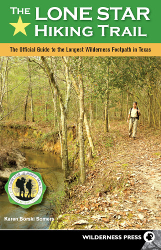 The Lone Star Hiking Trail The Official Guide To The Longest Wilderness Footpath In Texas Somers