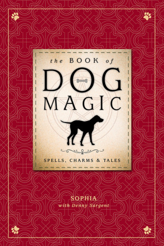 The Book Of Dog Magic Spells Charms Tales First Edition Sophia