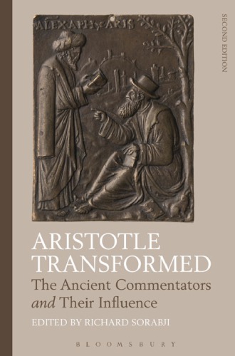 Aristotle Transformed The Ancient Commentators And Their Influence 2nd Edition Sorabji