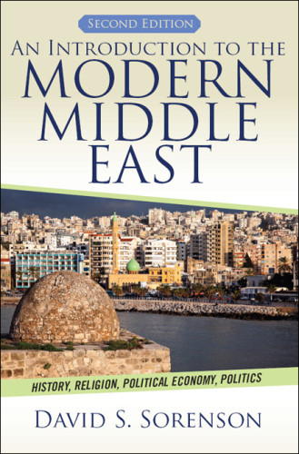 An Introduction To The Modern Middle East History Religion Political Economy Politics Second Edition Sorenson