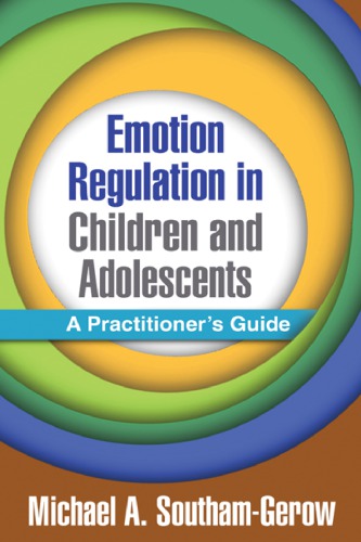 Emotion Regulation In Children And Adolescents A Practitioners Guide Michael A Southamgerow Southamgerow