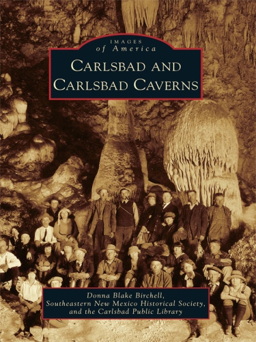 Carlsbad And Carlsbad Caverns Southeastern New Mexico Historical Societycarlsbad Public Librarybirchell