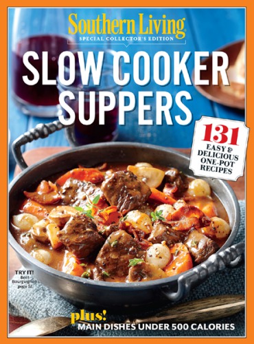 Southern Living Slow Cooker Suppers 131 Easy Delicious One Pot Recipes Southern Living