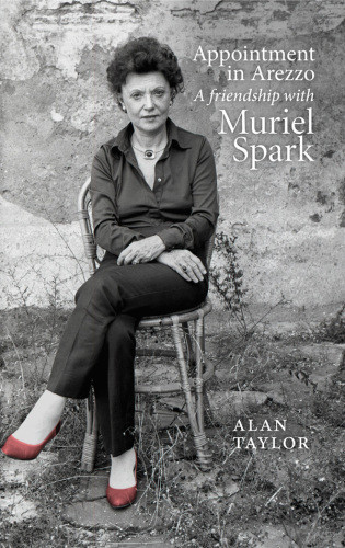 Appointment In Arezzo A Friendship With Muriel Spark Spark Murieltaylor