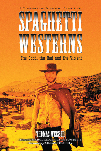 Spaghetti Westerns The Good The Bad And The Violent Weisser