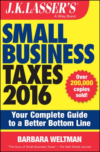 Jk Lassers Small Business Taxes 2016 Your Complete Guide To A Better Bottom Line Weltman