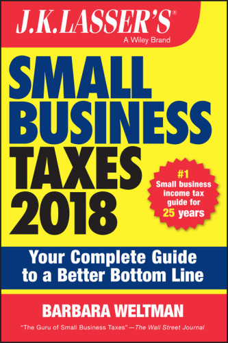 Small Business Taxes 2018 Your Complete Guide To A Better Bottom Line Weltman