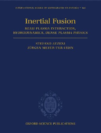 The Physics Of Inertial Fusion Beam Plasma Interaction Hydrodynamics Hot Dense Matter Stefano Atzeni