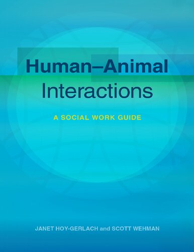 Humananimal Interactions A Social Work Guide 1st Edition Janet Hoygerlach Scott Wehman
