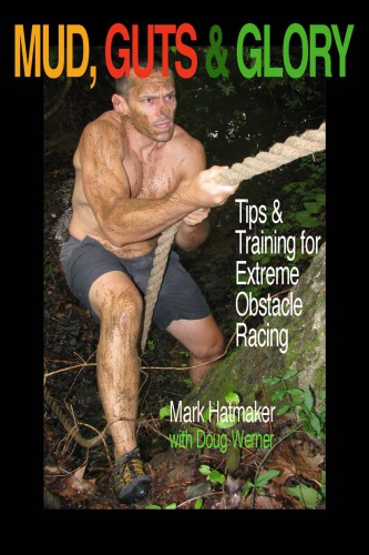 Mud Guts Glory Tips Training For Extreme Obstacle Racing Werner