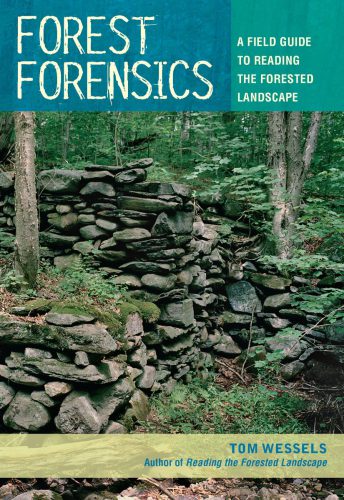 Forest Forensics A Field Guide To Reading The Forested Landscape Tom Wessels