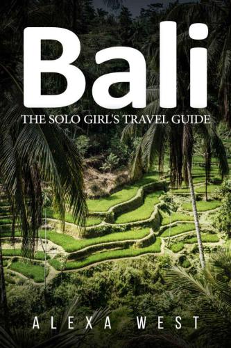 Bali The Solo Girls Travel Guide 2019 West Alexa