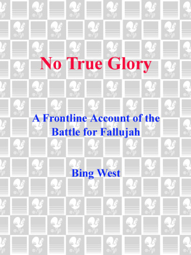 No True Glory A Frontline Account Of The Battle For Fallujah Unabridged West