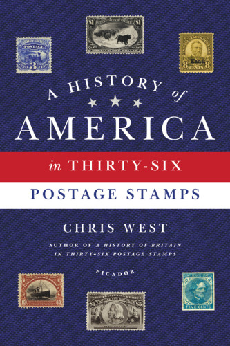 A History Of America In Thirtysix Postage Stamps West Christopher
