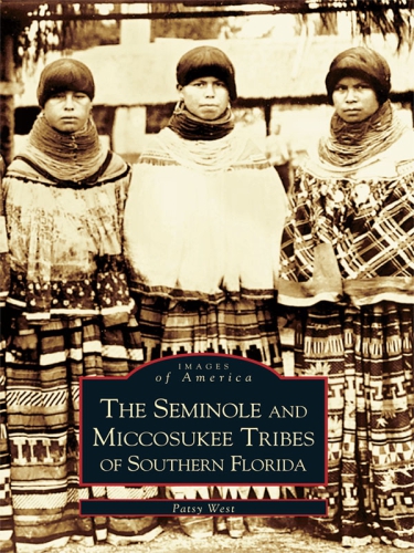 The Seminole And Miccosukee Tribes Of Southern Florida Patsy West