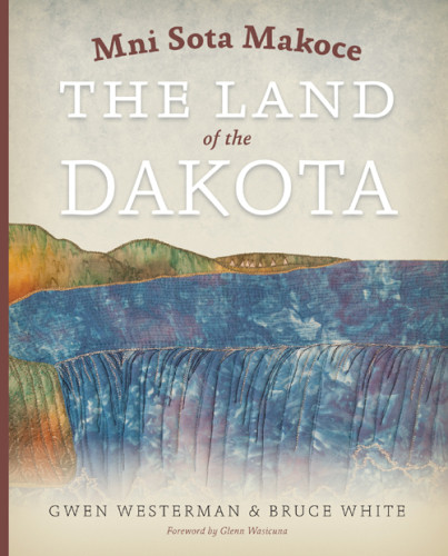 Mni Sota Makoce The Land Of The Dakota Westerman Gwenwhite