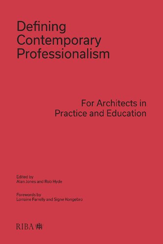 Defining Contemporary Professionalism For Architects In Practice And Education 1st Edition Alan Jones