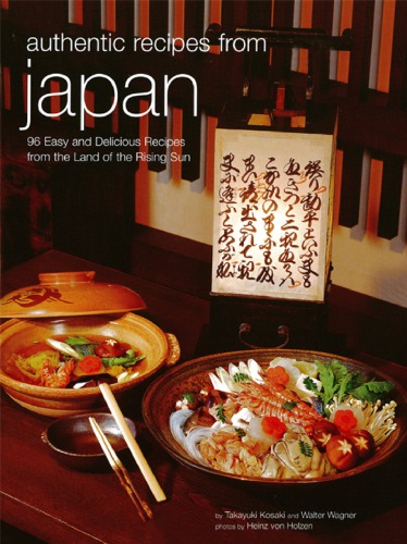 Authentic Recipes From Japan Takayuki Kosaki Walter Wagner Heinz Von Holzen