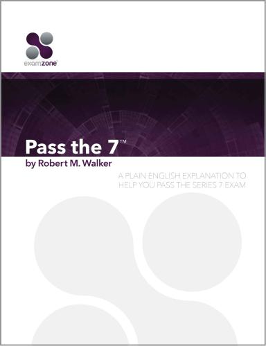 Pass The 7 A Plain English Explanation To Help You Pass The Series 7 Exam Walker