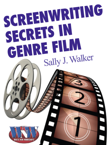 Screenwriting Secrets In Genre Film Walker Sally J