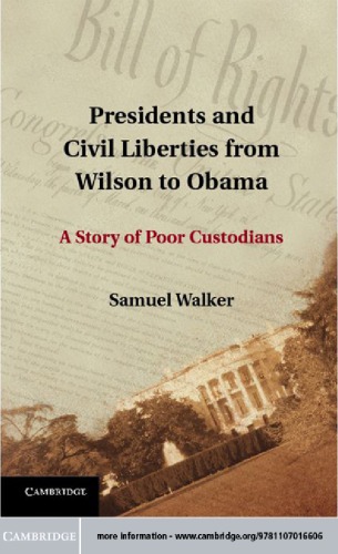 Presidents And Civil Liberties From Wilson To Obama A Story Of Poor Custodians 1st Paperback Ed Walker