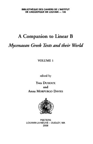 A Companion To Linear B Mycenaean Greek Texts And Their World 1st Edition Yves Duhoux