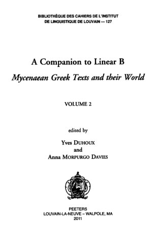 A Companion To Linear B Mycenean Greek Texts And Their World Yves Duhoux Anna Morpurgo Davies Eds