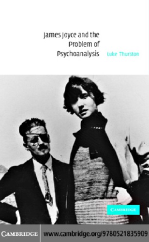 James Joyce And The Problem Of Psychoanalysis Thurston Lukelacan
