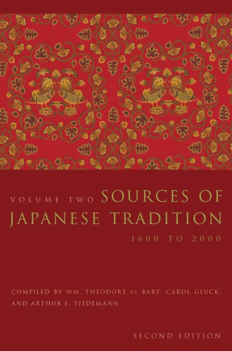 Sources Of Japanese Tradition 1600 To 2000 Introduction To Asian Civilizations 2nd William Theodore De Bary