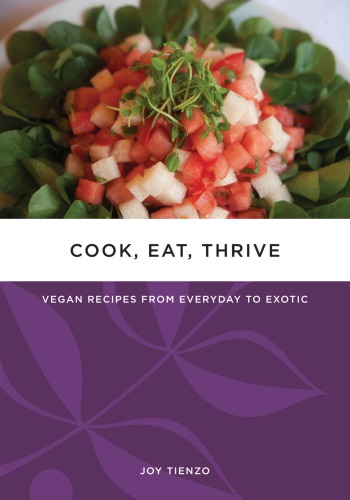 Cook Eat Thrive Vegan Recipes From Everyday To Exotic Tienzo