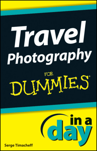 Travel Photography In A Day For Dummies Timacheff Serge