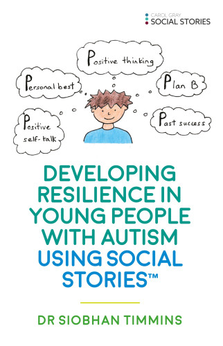 Developing Resilience In Young People With Autism Using Social Stories Tm Timmins