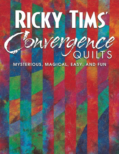 Ricky Tims Convergence Quilts Ricky Tims