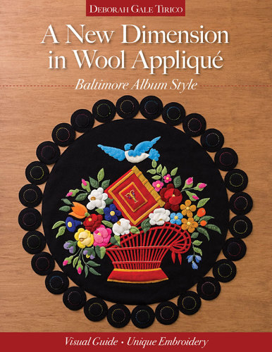 A New Dimension In Wool Appliqu Baltimore Album Style Visual Guide Unique Embroidery Tirico