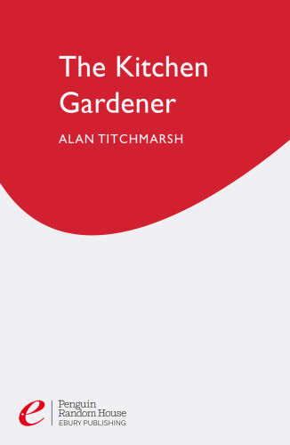The Kitchen Gardener Grow Your Own Fruit And Veg Titchmarsh