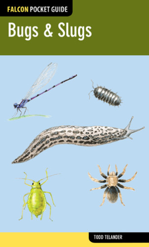Bugs Slugs Todd Telanderglobe Pequot Press