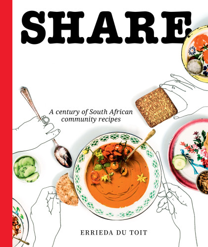 Share A Century Of South African Community Recipes Errieda Du Toit