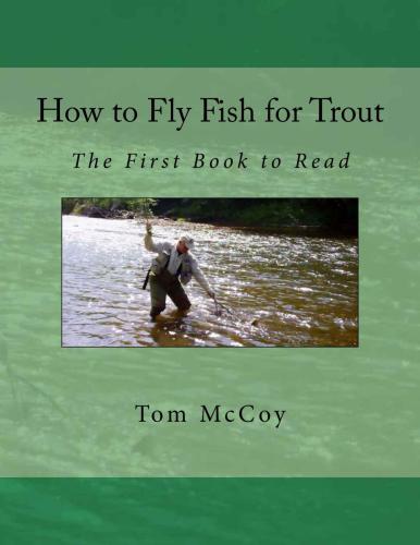 How To Fly Fish For Trout The First Book To Read First Mccoy