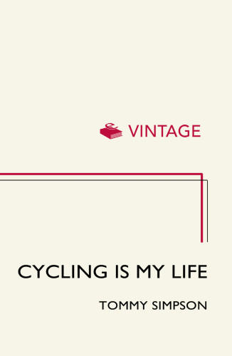 Cycling Is My Life New Edition Tommy Simpson
